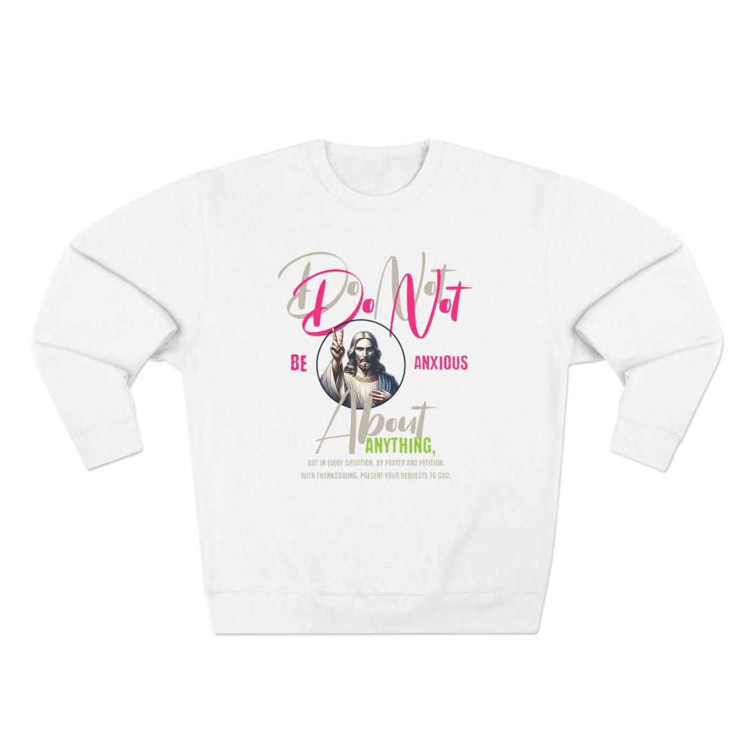 Unisex Sweatshirt Philippians 4:6 WHITE